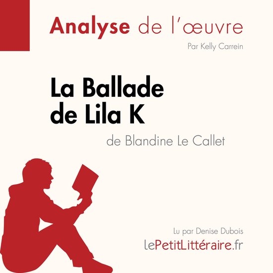 Couverture d'analyse de "La Ballade de Lila K" par Blandine Le Callet. Une silhouette rouge lisant sur le côté.