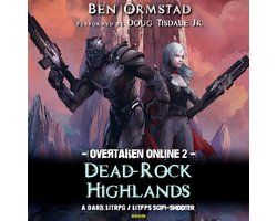 Dead-Rock Highlands: A Dark LitRPG / LitFPS SciFi-Shooter