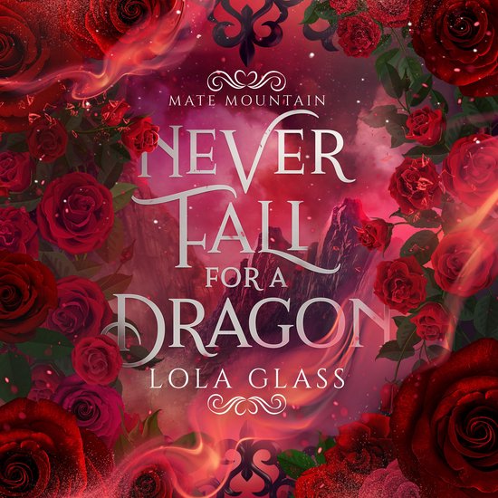 Boekomslag met rode rozen, vlammen en de titel "Never Fall for a Dragon" door Lola Glass.