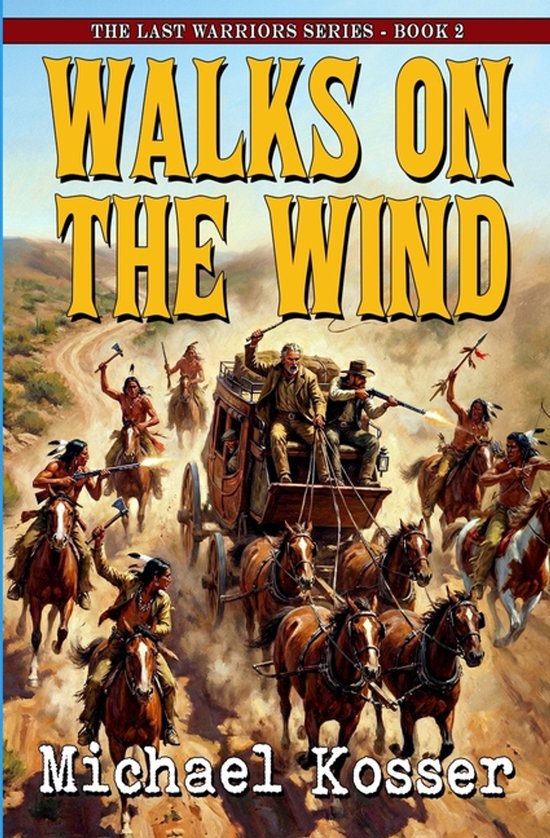 Last Warriors- Walks On The Wind | 9781635295788 | Michael Kosser ...