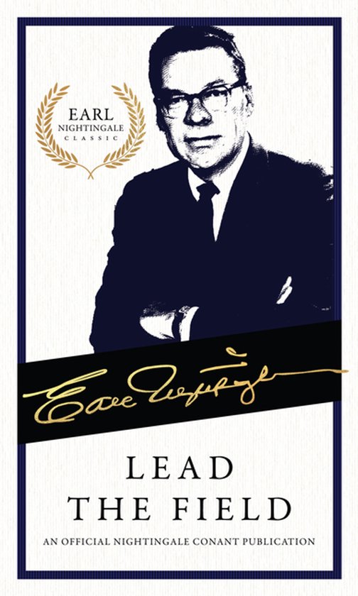 Earl Nightingale Series- Lead the Field - cover