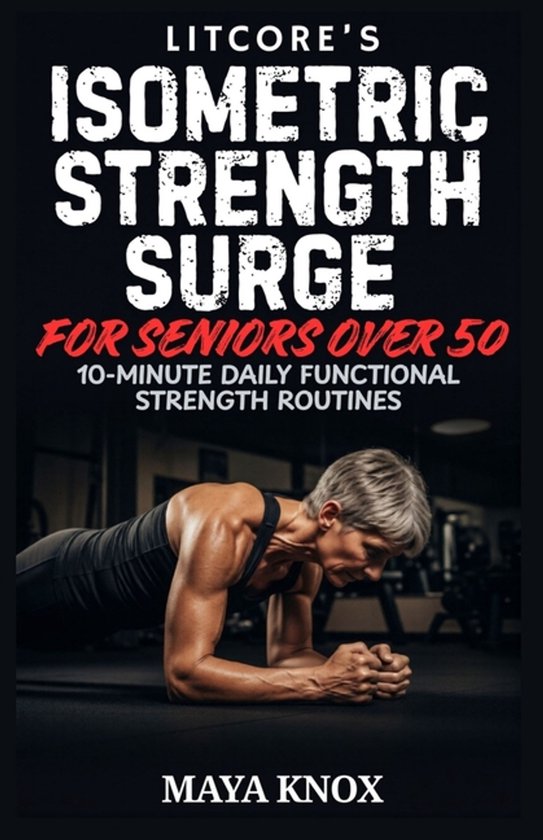 Litcore's Isometric Strength Surge for Seniors over 50 - cover