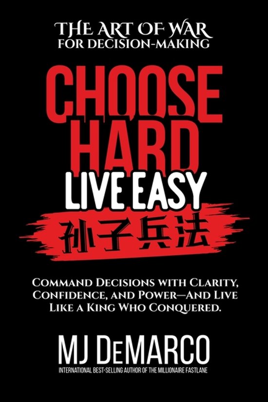 Choose Hard, Live Easy - the Art of War for Decision-Making - cover