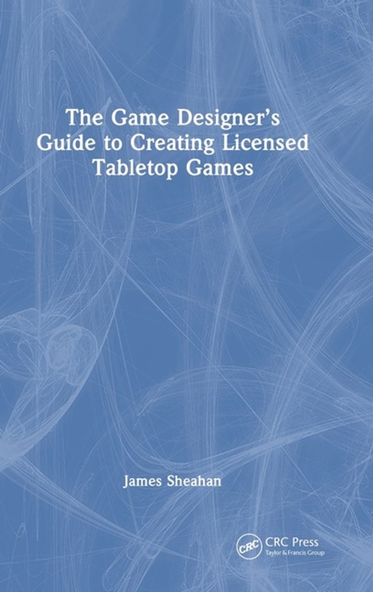 The Game Designer’s Guide to Creating Licensed Tabletop Ga ... - cover