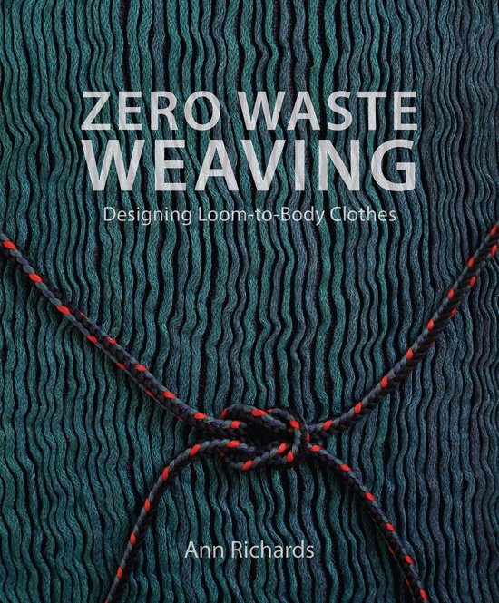 Boekomslag met de titel 'ZERO WASTE WEAVING', met een groen textuurpatroon en een geknoopte rode en blauwe draad.