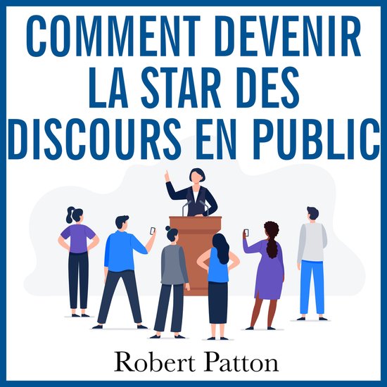 Comment devenir la star des discours en public - cover