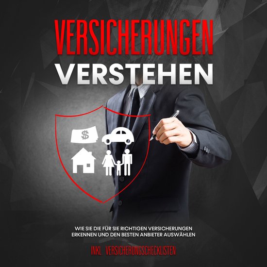 Versicherungen verstehen: Wie Sie die für Sie richtigen Ver ... - cover