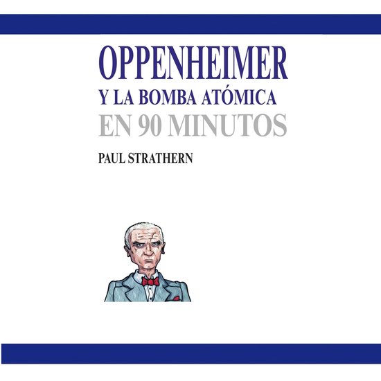 Oppenheimer y la bomba atómica en 90 minutos - cover