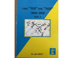 Van Mil tot Mill 1800-1900 deel 2 (een Gemeente van het Land van Cuijk)