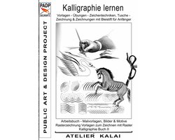 PADP-Script 11: Kalligraphie lernen Vorlagen - Übungen - Zeichentechniken, Tuschezeichnung & Zeichnungen mit Bleistift für Anfänger.