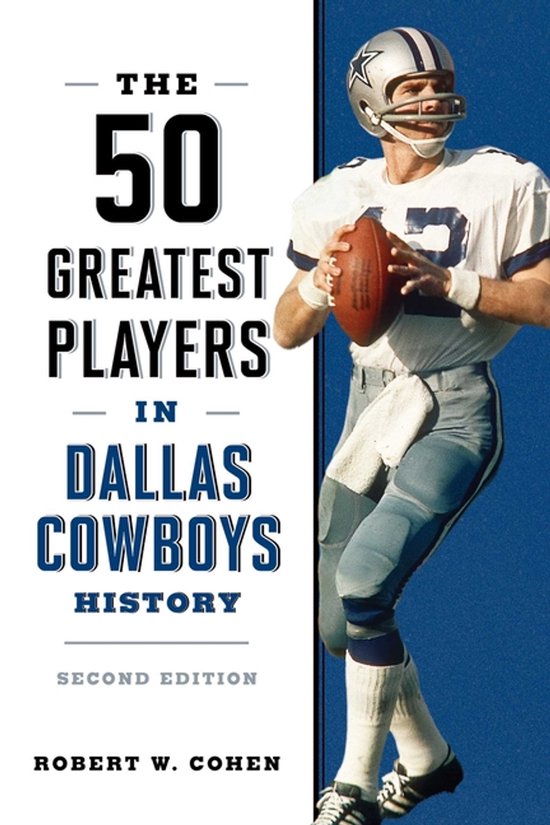 50 Greatest Players-The 50 Greatest Players in Dallas Cowboy ... - cover
