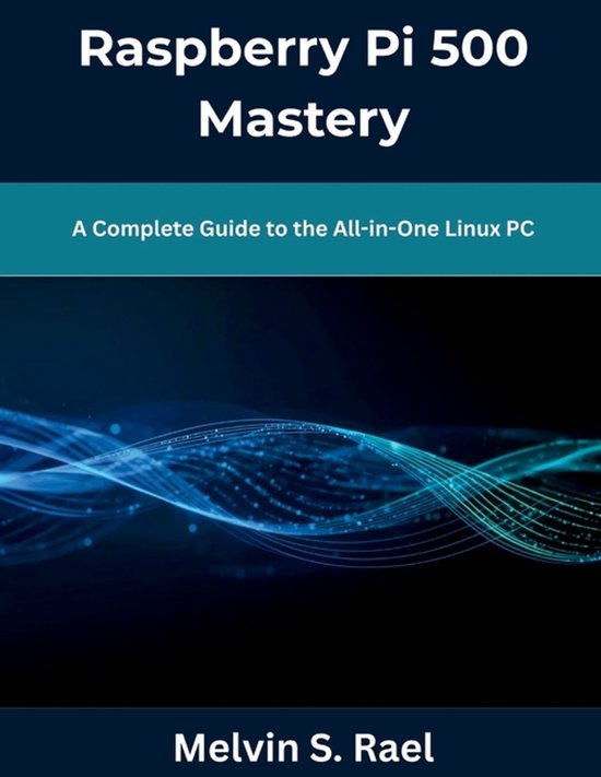 The New Time Developers- Raspberry Pi 500 Mastery - cover