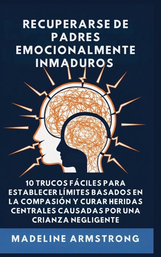 Recuperarse De Padres Emocionalmente Inmaduros - cover
