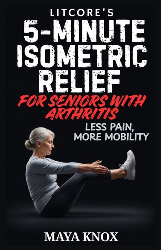 LitCore's 5-Minute Isometric Relief for Seniors with Arthrit ... - cover