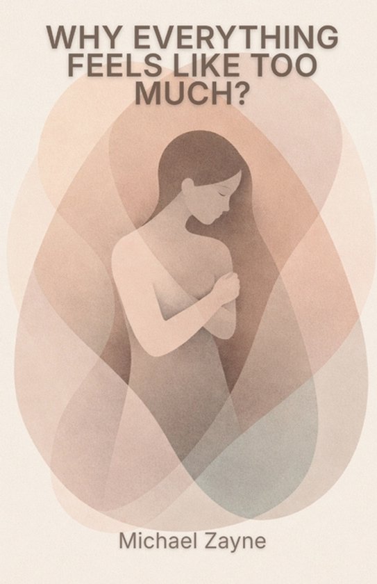 Why Everything Feels Like Too Much? - cover