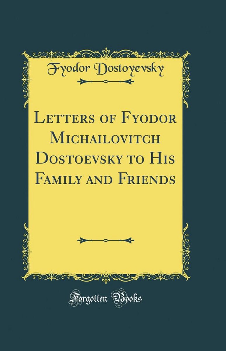 Brieven aan Familie en Vrienden van Fyodor Dostojevswijzigd