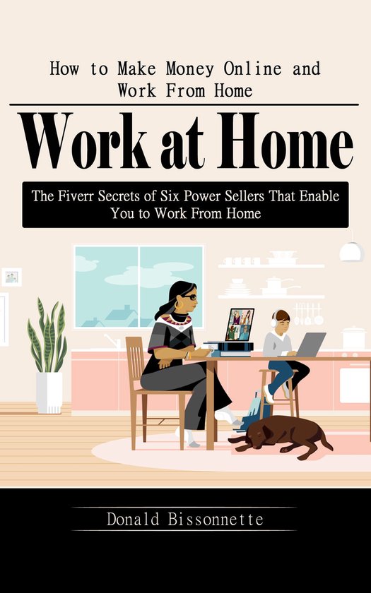 Work at Home: How to Make Money Online and Work From Home (T ... - cover