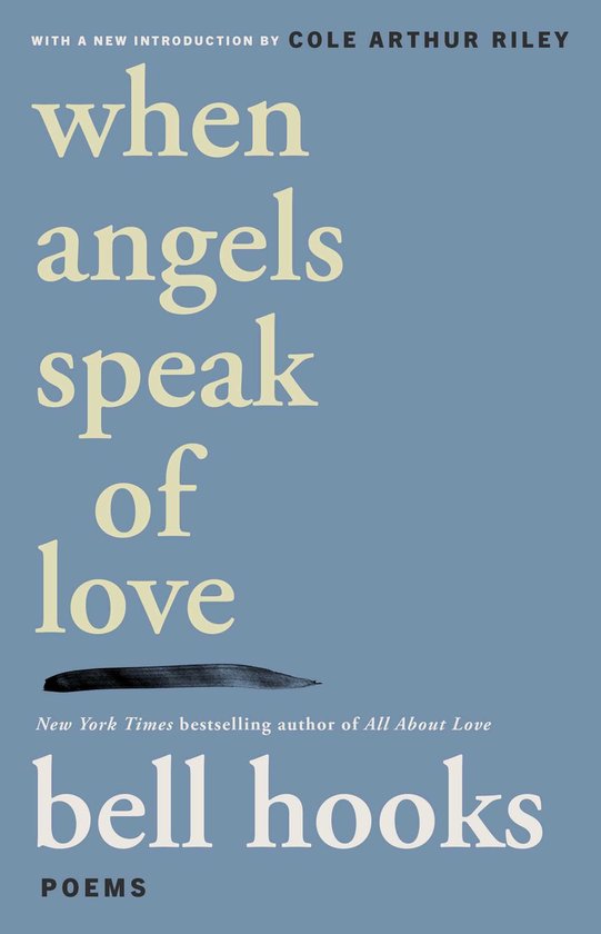 Boek 'When Angels Speak of Love' van bell hooks, met gedichten, met een nieuwe inleiding van Cole Arthur Riley.