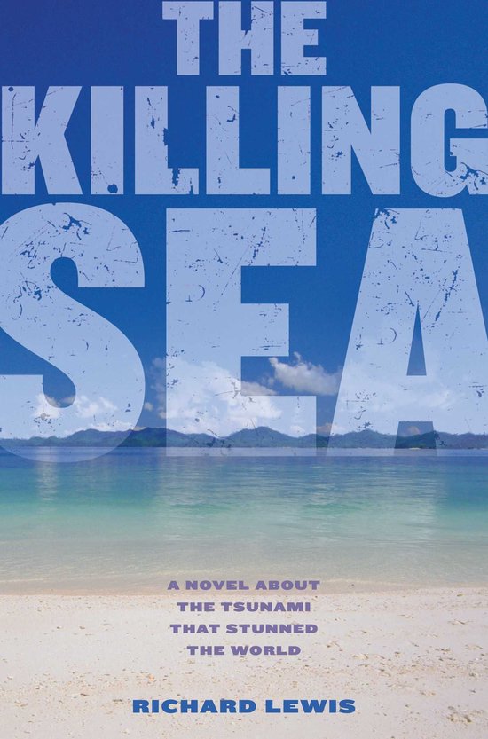 Boek 'The Killing Sea' met een blauwe lucht, zee en strand. Tekst: 'THE KILLING SEA', 'A NOVEL ABOUT THE TSUNAMI THAT STUNNED THE WORLD', 'RICHARD LEWIS'.