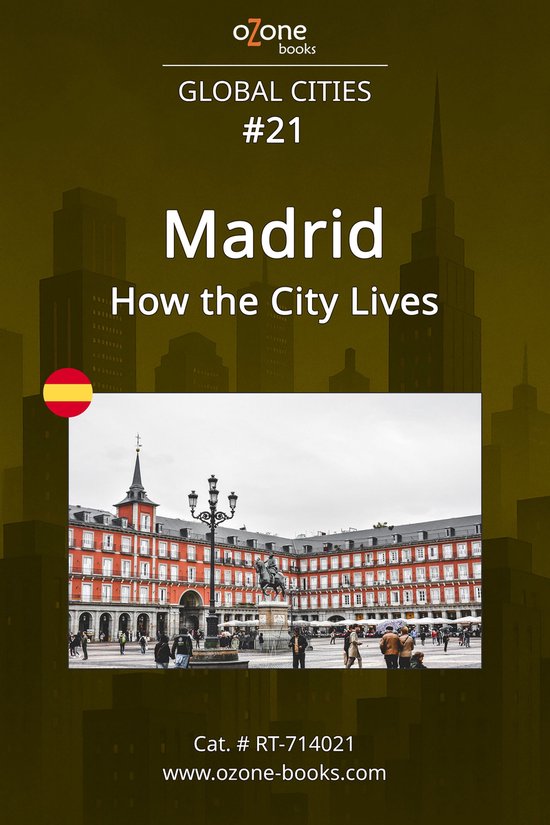 Global Cities 21 - Madrid: How the City Lives