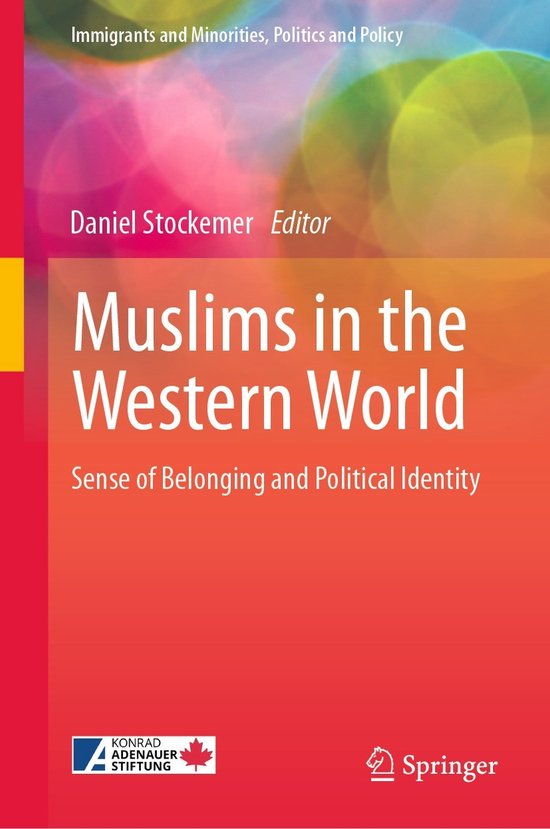 Immigrants and Minorities, Politics and Policy- Muslims in the Western World