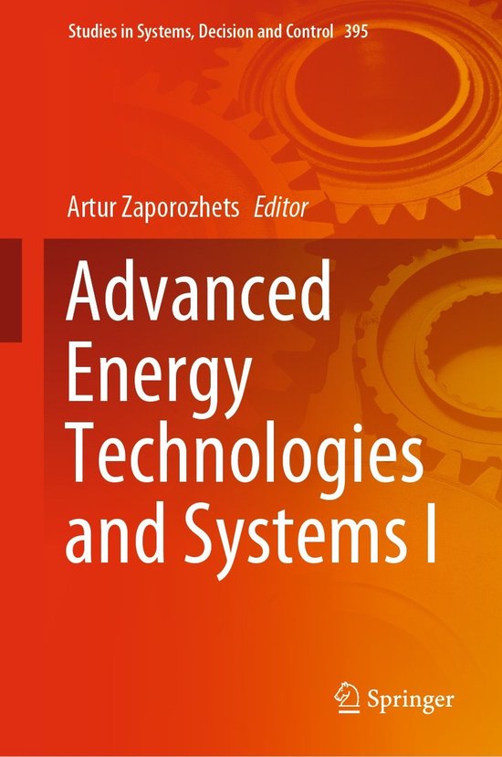 Studies in Systems, Decision and Control- Advanced Energy Technologies and Systems I