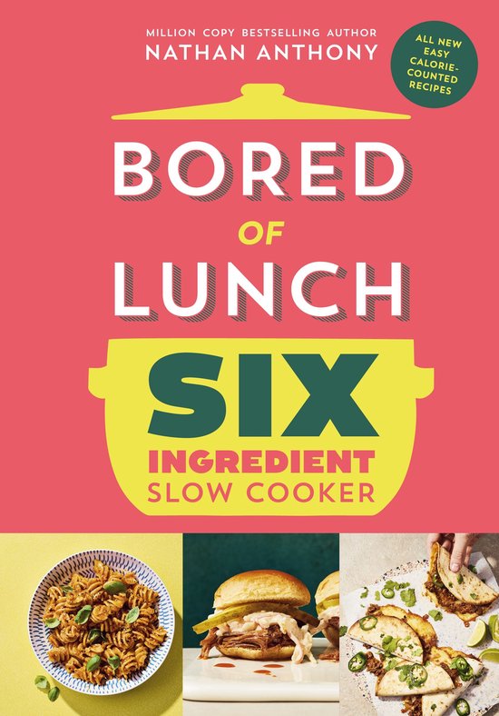Bored of Lunch Six Ingredient Slow Cooker - cover