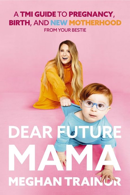 Boekomslag van 'Dear Future Mama' door Meghan Trainor, met de auteur en een baby op een roze achtergrond.
