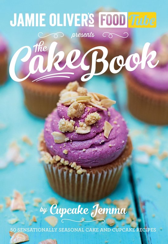 Jamie's Food Tube: The Cake Book - cover