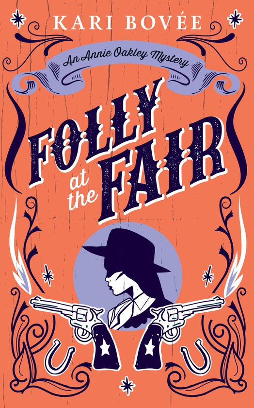 Annie Oakley Mystery Series- Folly At The Fair - cover