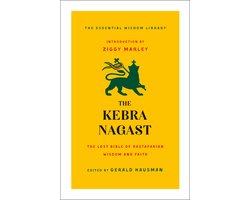 Kebra Nagast The Lost Bible of Rastafarian Wisdom and Faith The Essential Wisdom Library