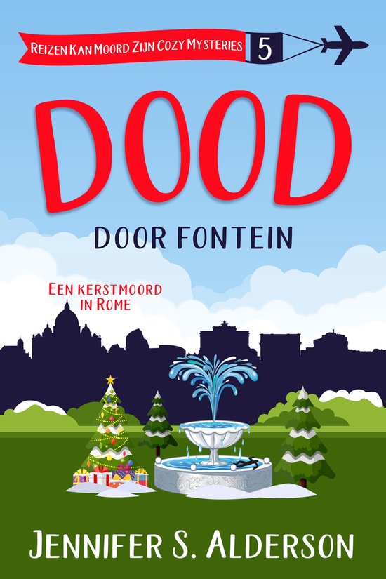 Reizen Kan Moord Zijn Cozy Mysteries 5 - Dood door fontein