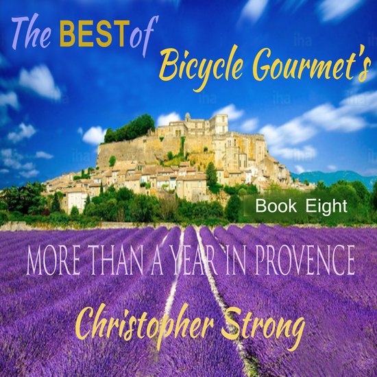 Best of Bicycle Gourmet's More Than a Year in Provence, The - cover