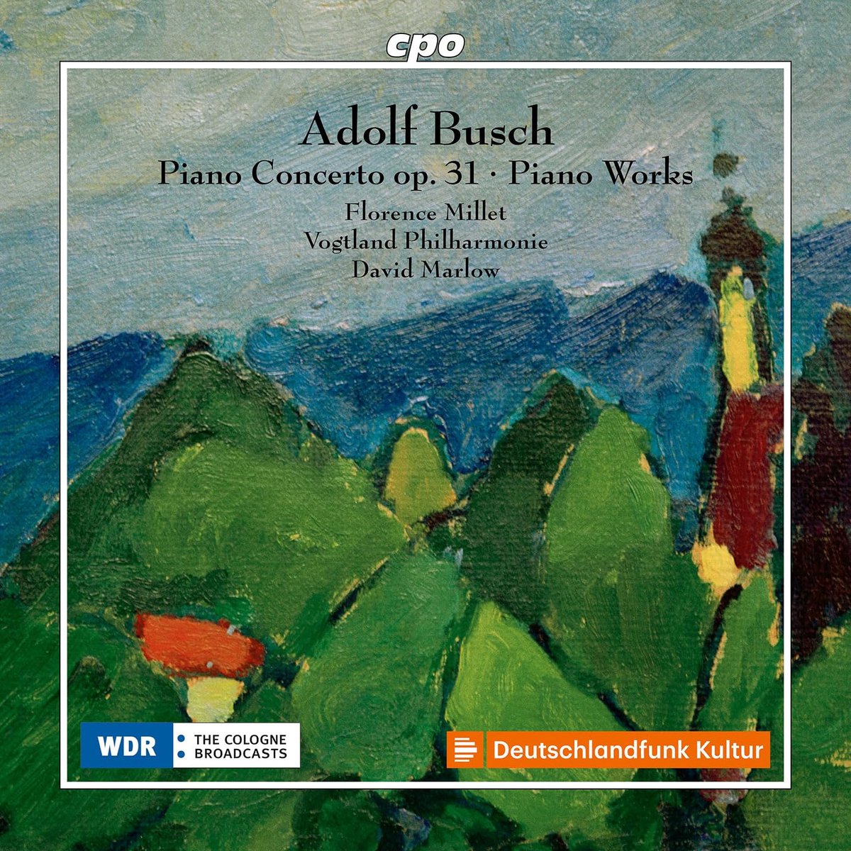 Adolf Busch: Piano Concerto, Op. 31/Piano Works