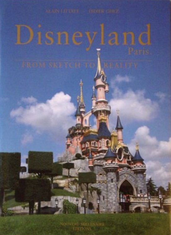 Disneyland Paris from Sketch to Reality | bol