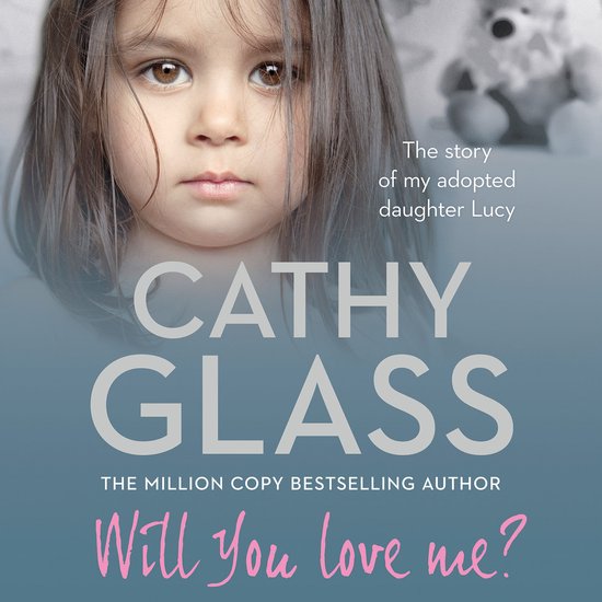 Will You Love Me?: The story of my adopted daughter Lucy - cover