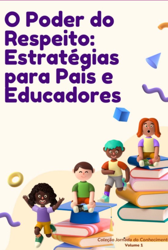 O Poder Do Respeito: Estratégias Para Pais E Educadores - cover