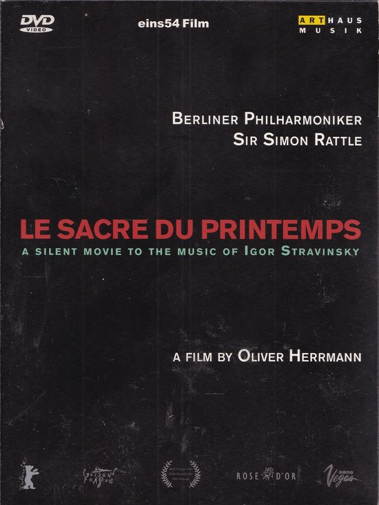 DVD Le Sacre du Printemps, A film by Oliver Herrmann - Igor Stravinsky - Berliner Philharmoniker o.l.v. Sir Simon Rattle