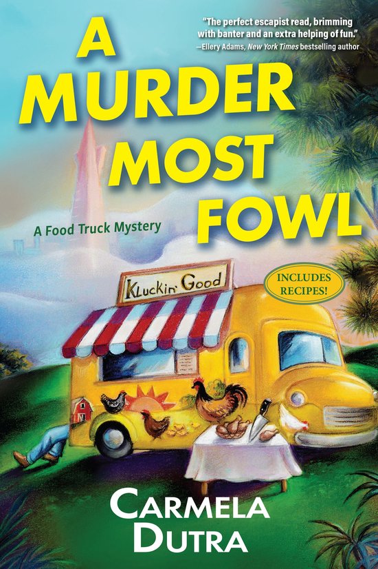 A Food Truck Mystery 1 - A Murder Most Fowl
