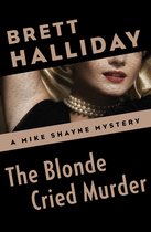The Mike Shayne Mysteries - The Blonde Cried Murder