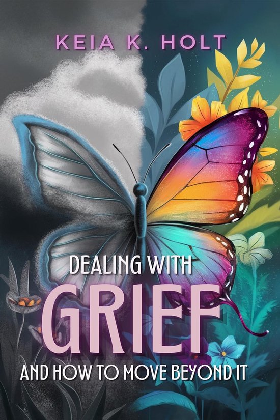 Dealing with Grief and How to Move Beyond It - cover