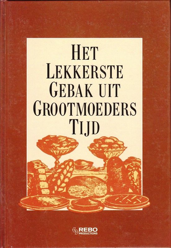 Het lekkerste gebak uit grootmoeders tijd - cover