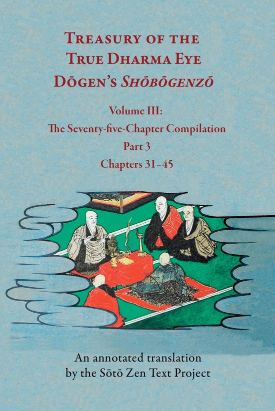 Boekomslag met de titel 'Treasury of the True Dharma Eye Dogen's Shobogenzo, Volume III'. Illustratie van vijf monniken rond een tafel.