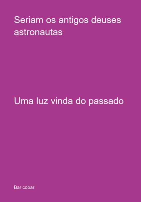 Seriam Os Antigos Deuses Astronautas - cover