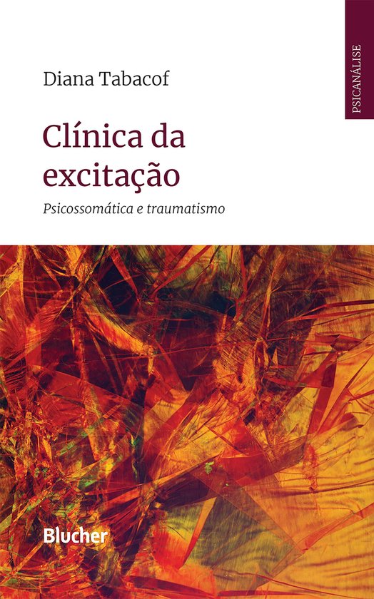 Série Psicanálise Contemporânea - Clínica da excitação - cover