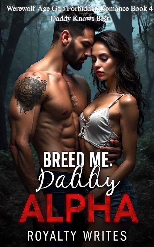 Werewolf Age Gap Forbidden Romance 4 Breed Me, Daddy Alpha