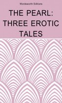 Wordsworth Classic Erotica - The Pearl: Three Erotic Tales