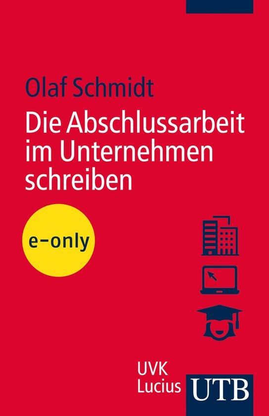 Die Abschlussarbeit im Unternehmen schreiben - cover