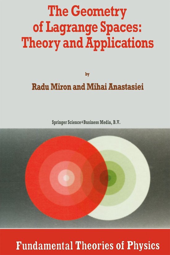 The Geometry of Lagrange Spaces: Theory and Applications - cover