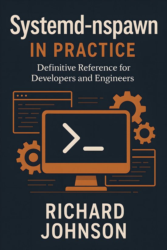 Systemd-nspawn in Practice (ebook), Richard Johnson | 6610000856343 ...